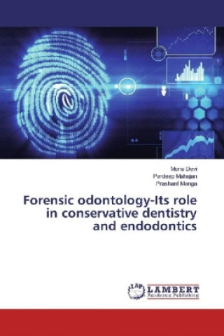 Kniha Forensic odontology-Its role in conservative dentistry and endodontics Mona Devi