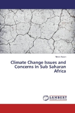 Knjiga Climate Change Issues and Concerns in Sub Saharan Africa Never Assan