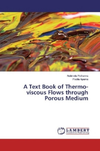 Könyv A Text Book of Thermo-viscous Flows through Porous Medium Nalimela Pothanna