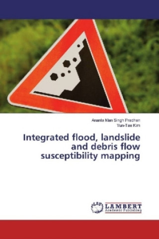 Książka Integrated flood, landslide and debris flow susceptibility mapping Ananta Man Singh Pradhan