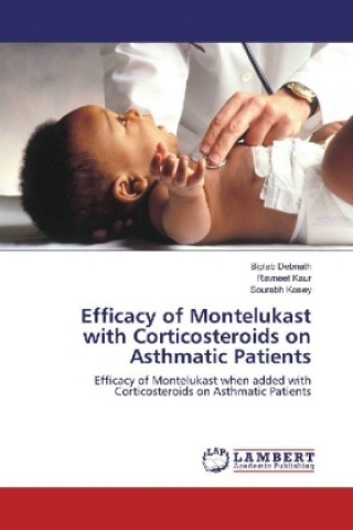 Kniha Efficacy of Montelukast with Corticosteroids on Asthmatic Patients Biplab Debnath