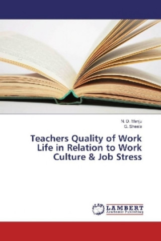 Kniha Teachers Quality of Work Life in Relation to Work Culture & Job Stress N. D. Manju