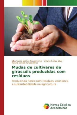 Kniha Mudas de cultivares de girassóis produzidas com resíduos Elka Costa Santos Nascimento