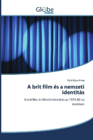 Книга A brit film és a nemzeti identitás Váró Kata Anna