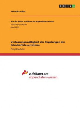 Könyv Verfassungsmäßigkeit der Regelungen der Erbschaftsteuerreform Veronika Adler