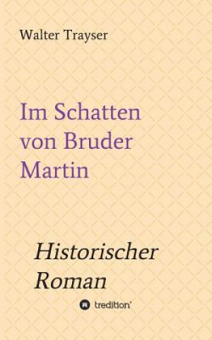 Kniha Im Schatten von Bruder Martin Walter Trayser
