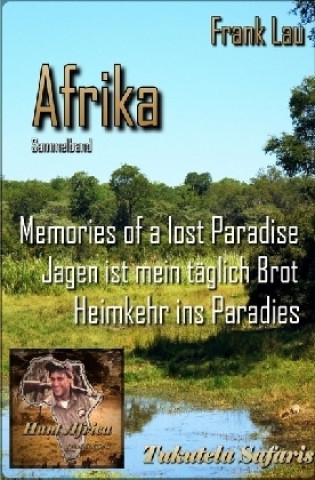 Könyv Sammelband: AFRIKA mit den Augen des Jägers Frank Lau