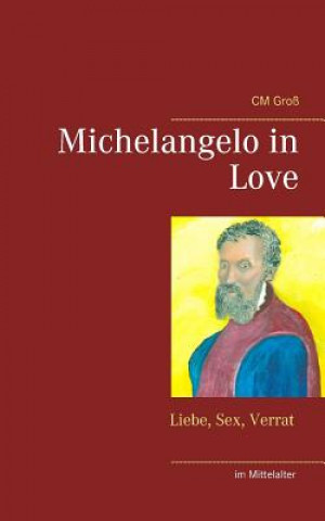 Könyv Michelangelo in Love CM Groß