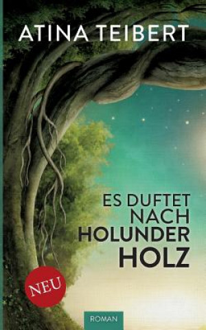 Knjiga Es duftet nach Holunderholz Atina Teibert