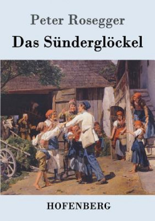 Книга Sundergloeckel Peter Rosegger