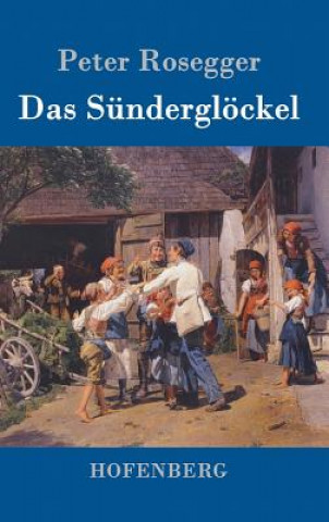 Книга Das Sundergloeckel Peter Rosegger