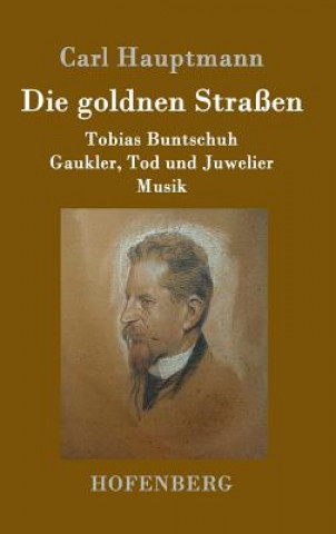 Kniha goldnen Strassen Carl Hauptmann