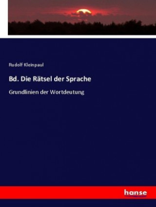 Książka Bd. Die Rätsel der Sprache Rudolf Kleinpaul