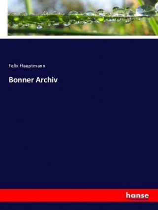 Książka Bonner Archiv Felix Hauptmann