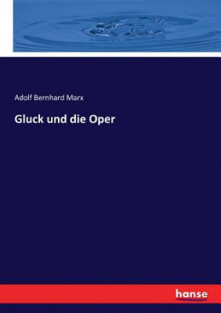 Carte Gluck und die Oper Adolf Bernhard Marx