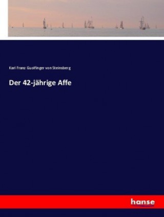 Kniha 42-jahrige Affe Karl Franz Guolfinger von Steinsberg