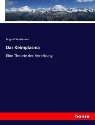 Carte Das Keimplasma August Weismann