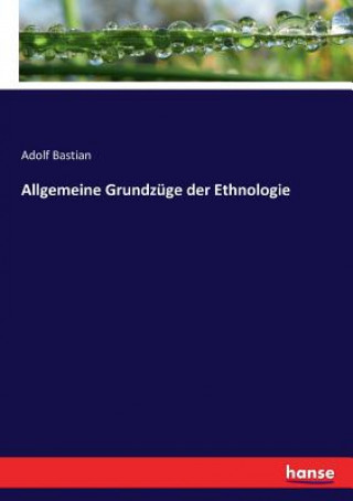 Książka Allgemeine Grundzuge der Ethnologie Bastian Adolf Bastian