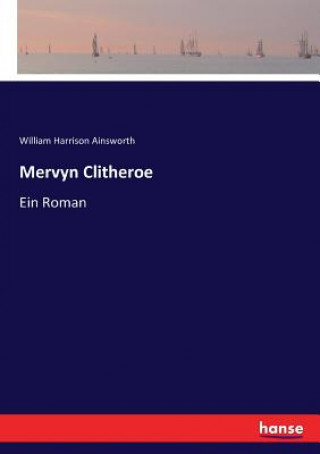 Libro Mervyn Clitheroe Ainsworth William Harrison Ainsworth