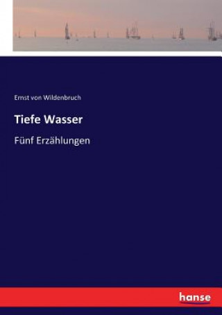 Kniha Tiefe Wasser ERNST V WILDENBRUCH