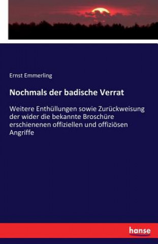 Könyv Nochmals der badische Verrat Ernst Emmerling