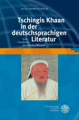 Carte Tschingis Khaan in der deutschsprachigen Literatur Jule Nowoitnick