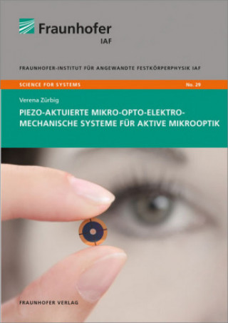 Knjiga Piezo-aktuierte mikro-opto-elektro-mechanische Systeme für aktive Mikrooptik. Verena Zürbig