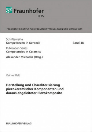 Книга Herstellung und Charakterisierung piezokeramischer Komponenten und daraus abgeleiteter Piezokomposite. Kai Hohlfeld