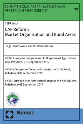 Kniha CAP Reform: Market Organisation and Rural Areas European Council for Agricultural Law / Comité Européen de Droit Rural / Europäisches Komitee für Agrarrecht