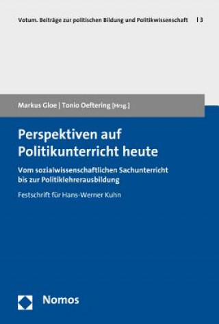 Kniha Perspektiven auf Politikunterricht heute Markus Gloe