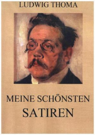 Kniha Meine schönsten Satiren Ludwig Thoma