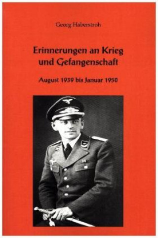 Knjiga Erinnerungen an Krieg und Gefangenschaft Georg Haberstroh