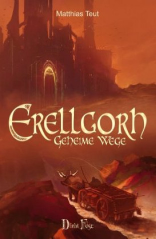 Kniha Die Erellgorh-Trilogie / Erellgorh - Geheime Wege Matthias Teut