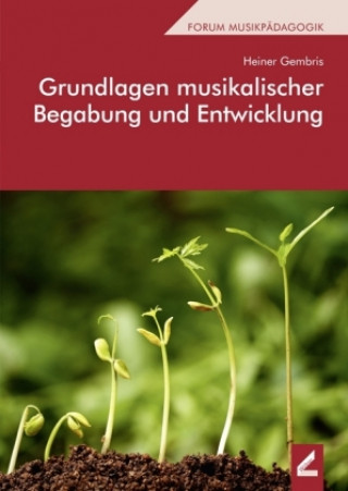 Kniha Grundlagen musikalischer Begabung und Entwicklung Heiner Gembris