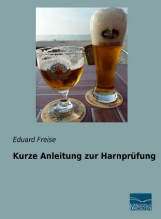 Livre Kurze Anleitung zur Harnprüfung Eduard Freise