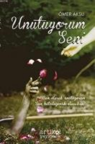 Knjiga Unutuyorum Seni Ömer Aksu