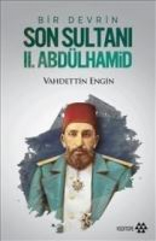 Książka Bir Devrin Son Sultani 2. Abdülhamid Vahdettin Engin