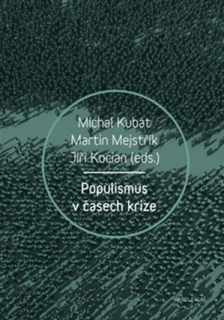 Książka Populismus v časech krize Michal Kubát