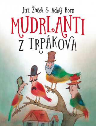 Kniha Mudrlanti z Trpákova Jiří Žáček