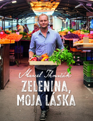 Kniha Zelenina, moja láska Marcel Ihnačák
