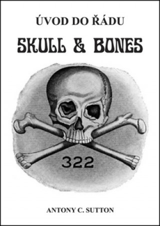 Könyv Úvod do řádu Skull and Bones Sutton Antony C.