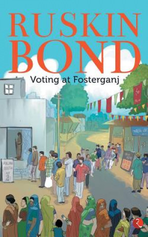 Kniha Voting at Fosterganj Ruskin Bond