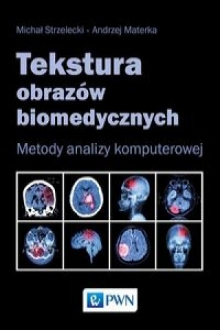 Kniha Tekstura obrazow biomedycznych Strzelecki Michał