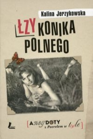Книга Lzy konika polnego Anegdoty z Peerelem w tyle Kalina Jerzykowska