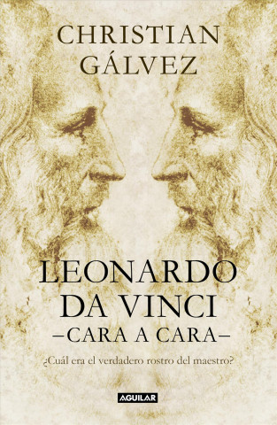 Kniha Leonardo Da Vinci Cara a Cara / Face-To-Face with Leonardo Da Vinci Galvez