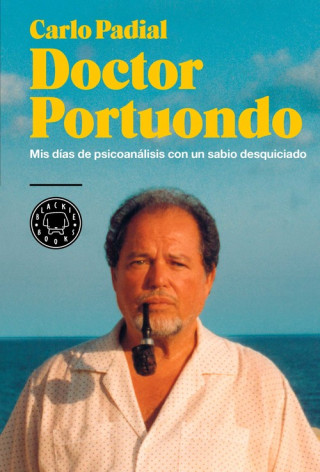 Kniha Doctor Portuondo: Mis días de psicoanálisis con un sabio desquiciado CARLO PADIAL