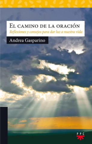 Kniha El camino de la oración: Reflexiones y consejos para dar luz a nuestra vida ANDREA GASPARINO