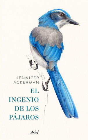 Книга El ingenio de los pájaros JENNIFER ACKERMAN