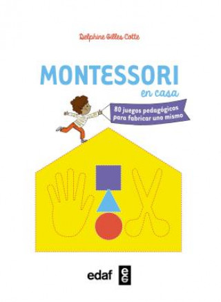 Kniha Montessori En Casa Delphine Gilles Cotte