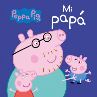 Kniha Peppa Pig. Todo cartón. Mi Papá 